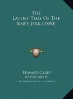 The Latent Time Of The Knee-Jerk (1890)