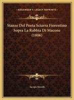 Stanze Del Poeta Sciarra Fiorentino Sopra La Rabbia Di Macone (1806)