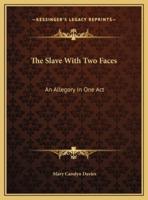 The Slave With Two Faces