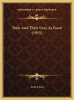 Nuts And Their Uses As Food (1915)