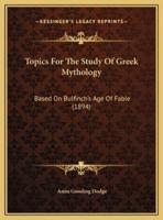 Topics For The Study Of Greek Mythology