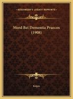 Mord Bei Dementia Praecox (1908)