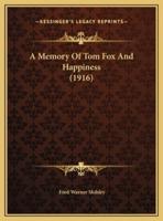A Memory Of Tom Fox And Happiness (1916)