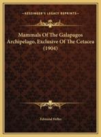 Mammals Of The Galapagos Archipelago, Exclusive Of The Cetacea (1904)