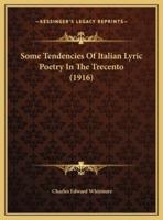 Some Tendencies Of Italian Lyric Poetry In The Trecento (1916)