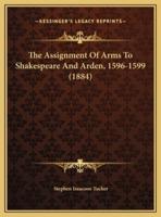 The Assignment Of Arms To Shakespeare And Arden, 1596-1599 (1884)