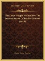 The Drop-Weight Method For The Determination Of Surface Tension (1916)