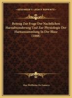 Beitrag Zur Frage Der Nachtlichen Harnabsonderung Und Zur Physiologie Der Harnansammlung In Der Blase (1888)