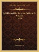 Agli Elettori Del Secondo Collegio Di Venezia (1876)