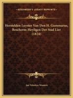 Herstelden Luyster Van Den H. Gummarus, Bescherm-Heyligen Der Stad Lier (1824)