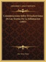 Consideraciones Sobre El Exclusivismo De Las Teorias De La Inflamacion (1893)