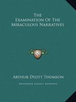 The Examination Of The Miraculous Narratives