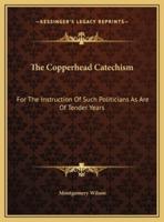 The Copperhead Catechism