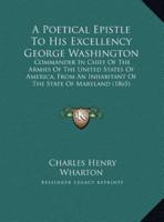A Poetical Epistle To His Excellency George Washington