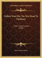 Dollars Want Me, The New Road To Opulence