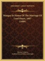 Masque In Honor Of The Marriage Of Lord Hayes, 1607 (1889)