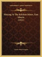 Sluicing At The Kolchan Mines, East Siberia (1911)