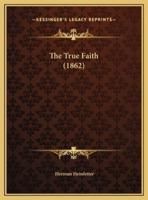 The True Faith (1862)