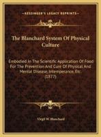 The Blanchard System Of Physical Culture