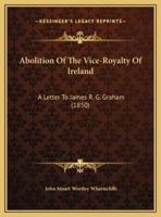 Abolition Of The Vice-Royalty Of Ireland