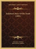 Audubon's Story Of His Youth (1893)