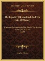 The Equality Of Mankind And The Evils Of Slavery