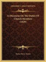 A Discourse On The Duties Of Church Members (1829)