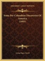 Some Pre-Columbian Discoveries Of America (1893)