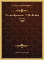 The Amalgamation Of The British Army (1877)