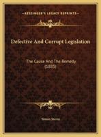 Defective And Corrupt Legislation