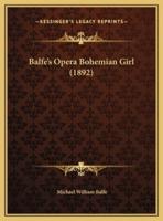 Balfe's Opera Bohemian Girl (1892)