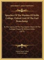 Speeches Of The Warden Of Keble College, Oxford And Of The Earl Beauchamp
