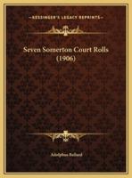 Seven Somerton Court Rolls (1906)