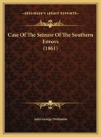 Case Of The Seizure Of The Southern Envoys (1861)