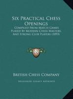 Six Practical Chess Openings