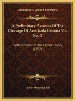 A Preliminary Account Of The Cleavage Of Arenicola Cristata V1, No. 2