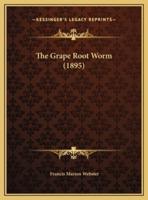 The Grape Root Worm (1895)