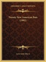 Twenty New American Bats (1902)