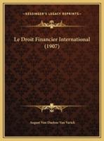 Le Droit Financier International (1907)