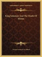 King Solomon And The Death Of Hiram