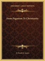 From Paganism To Christianity