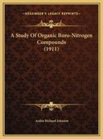 A Study Of Organic Boro-Nitrogen Compounds (1911)