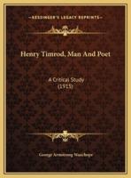 Henry Timrod, Man And Poet