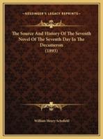 The Source And History Of The Seventh Novel Of The Seventh Day In The Decameron (1893)