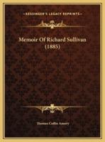 Memoir Of Richard Sullivan (1885)
