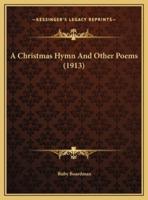 A Christmas Hymn And Other Poems (1913)