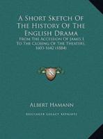 A Short Sketch Of The History Of The English Drama
