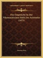 Das Empirische In Der Nikomachischen Ethik Des Aristoteles (1875)