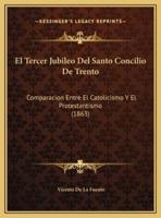 El Tercer Jubileo Del Santo Concilio De Trento