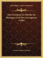 Die Druckerei Zu Eltville Im Rheingau Und Ihre Erzeugnisse (1886)